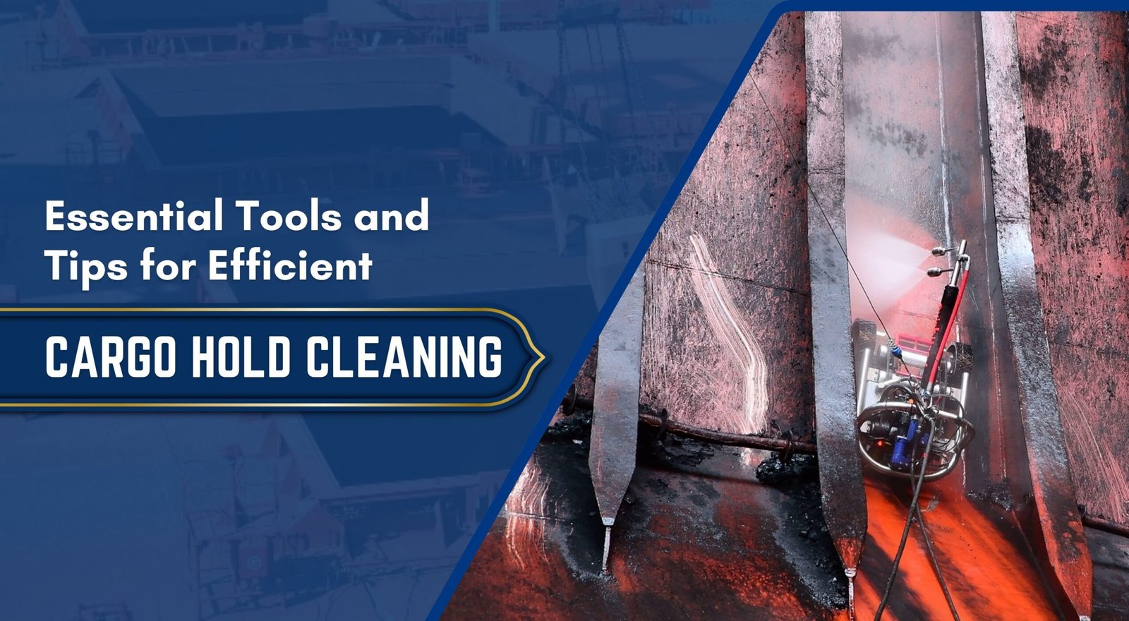 Essential Tools and Tips for Efficient Cargo Hold Cleaning
