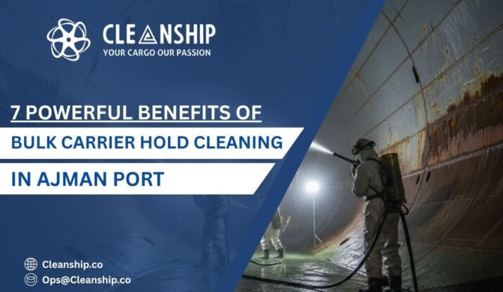Bulk carrier hold cleaning in Ajman Port for safe and efficient cargo operations