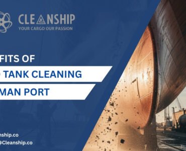 7 Powerful Benefits of Hold Tank Cleaning in Ajman Port Hold tank cleaning services in Ajman Port