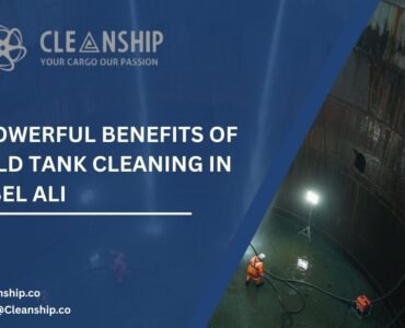 Hold tank cleaning in Jebel Ali Port improving safety and vessel efficiency