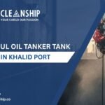 7 Powerful Oil Tanker Tank Cleaning in Khalid Port