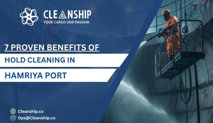 Hold cleaning in Hamriya Port improving cargo safety and vessel efficiency