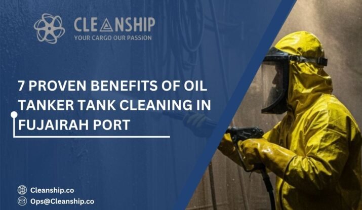 Oil tanker tank cleaning in Fujairah Port for safe and efficient operations