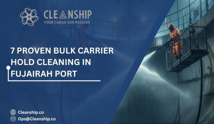 Bulk carrier hold cleaning in Fujairah Port for safe and efficient cargo operations