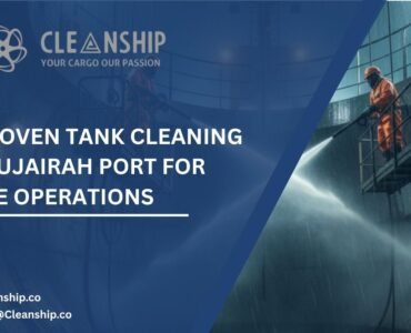 Tank cleaning in Fujairah Port for safe and efficient marine operations