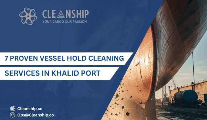 Vessel hold cleaning services in Khalid Port for safe cargo operations