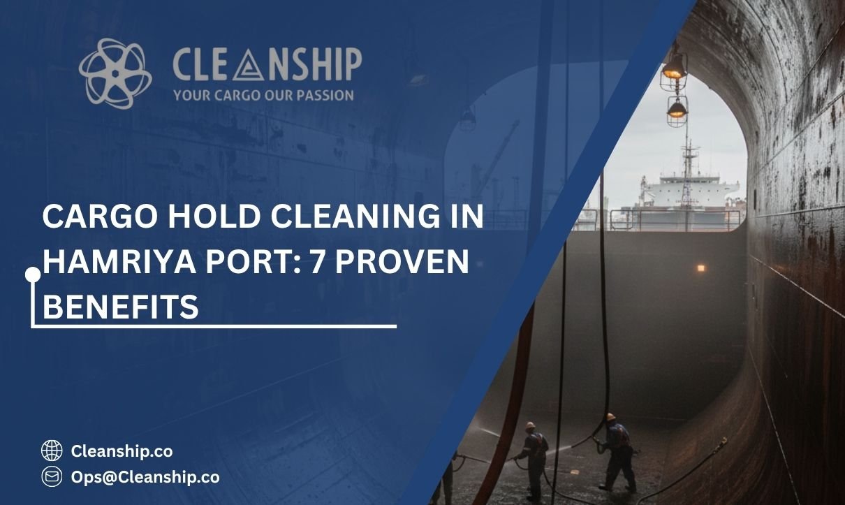 Cargo hold cleaning in Hamriya Port improving cargo safety and vessel efficiency