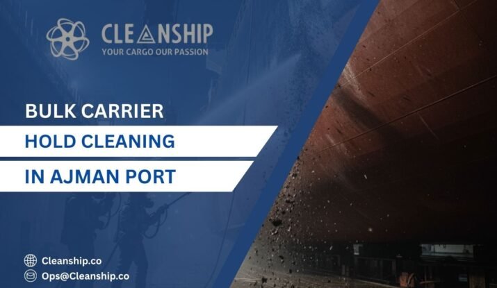 7 Powerful Benefits of Ship Hold Cleaning in Fujairah Port