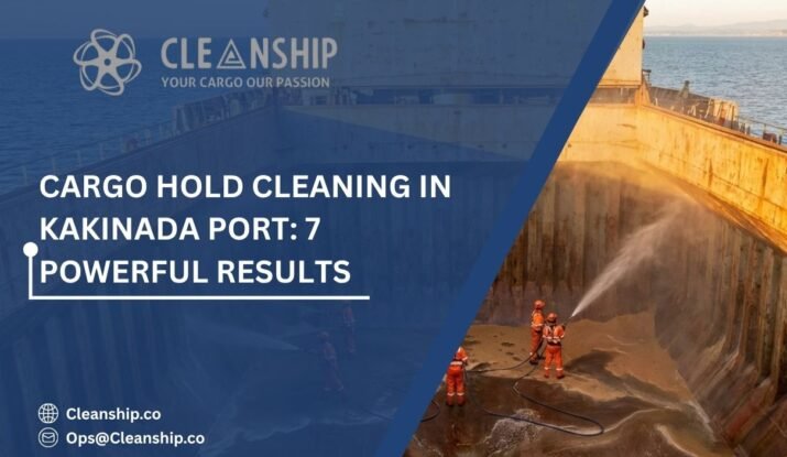 Cargo hold cleaning at Kakinada Port for safe and efficient cargo handling