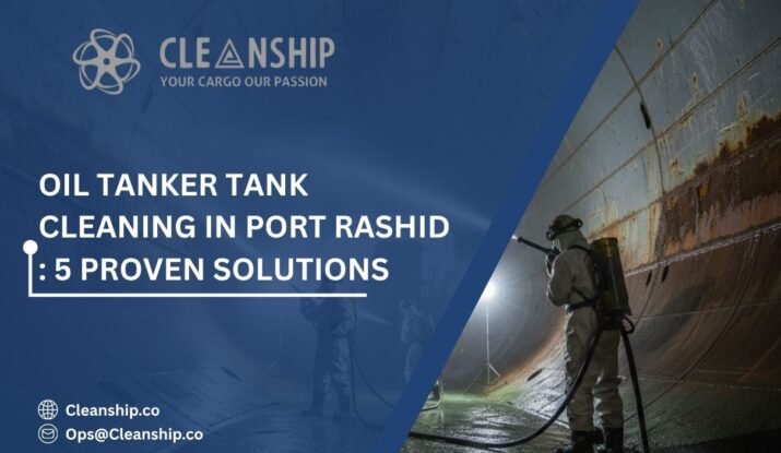 Oil tanker tank cleaning in Port Rashid for safe and efficient operations
