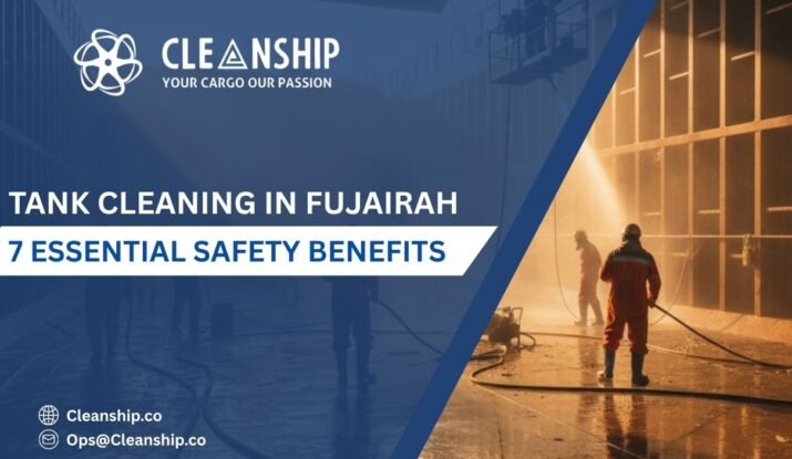 Tank cleaning in Fujairah Port for safe and efficient marine operations