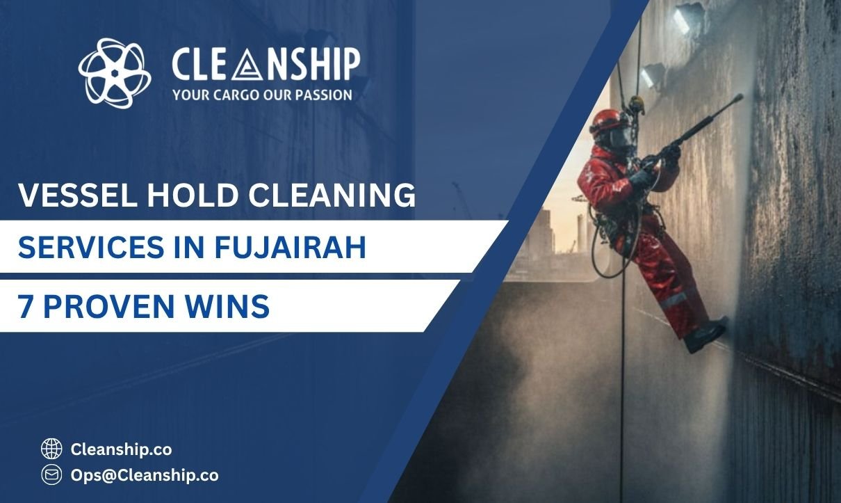 Vessel hold cleaning services in Fujairah Port for safe cargo operations