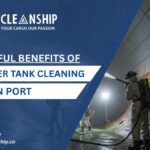 7 Powerful Benefits of Oil Tanker Tank Cleaning in Ajman Port