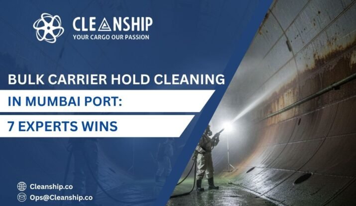 Bulk carrier hold cleaning in Mumbai Port for safe and efficient cargo operations