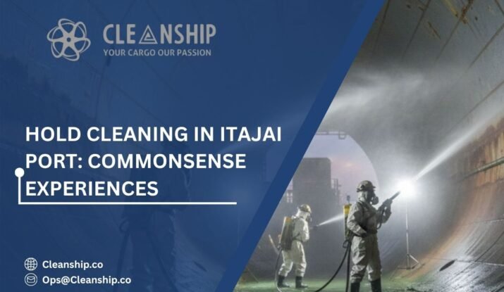 Cargo hold cleaning at Itajai Port for safe and efficient shipping