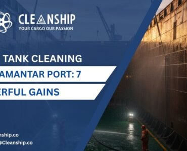 Hold Tank Cleaning in Dhamantar Port: 7 Powerful Gains