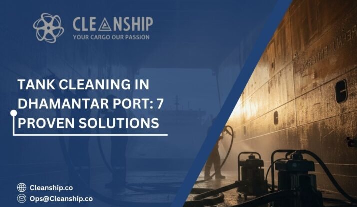Tank cleaning operations at Dhamantar Port for safe and efficient shipping