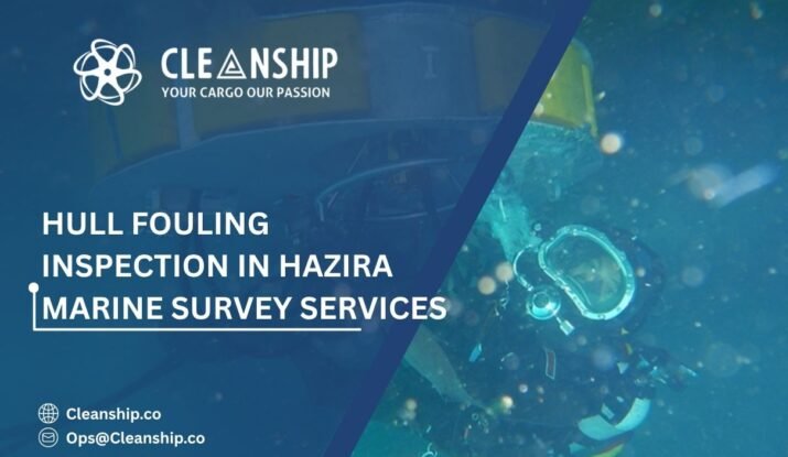 Hull Fouling Inspection in Hazira: A Critical Step for Maintaining Vessel Efficiency and Compliance