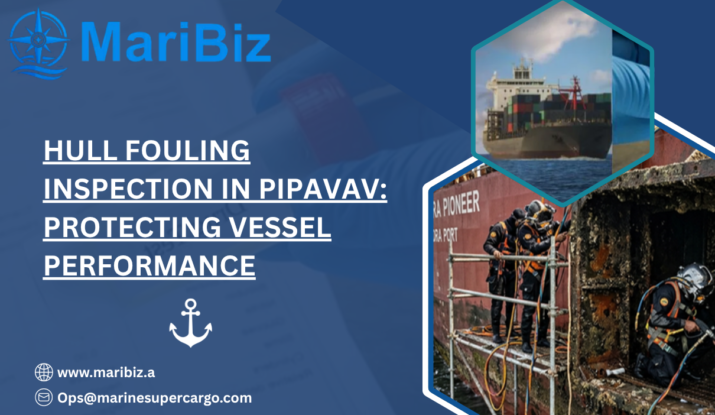 Hull Fouling Inspection in Pipavav: Protecting Vessel Performance Through Preventive Maintenance