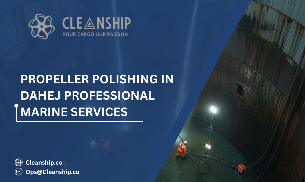 Propeller Polishing in Dahej: Maximizing Vessel Efficiency Through Smart Underwater Maintenance