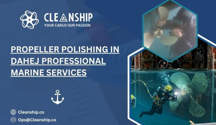 Propeller Polishing in Dahej: Maximizing Vessel Efficiency Through Smart Underwater Maintenance
