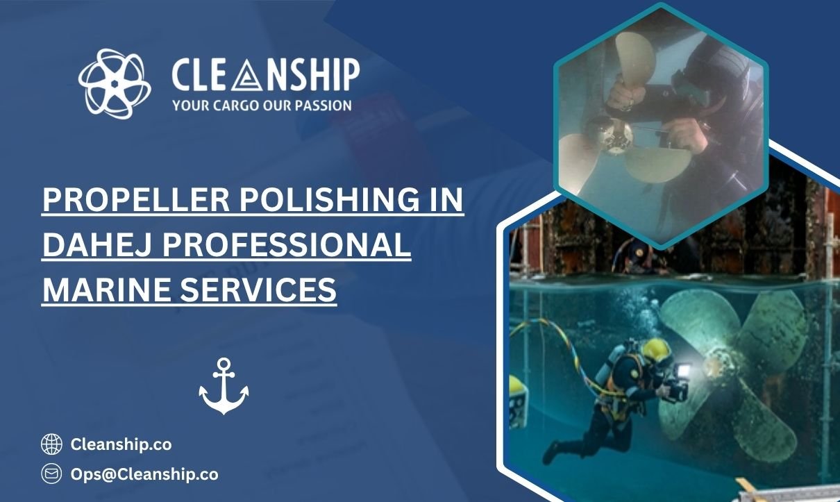 Propeller Polishing in Dahej: Maximizing Vessel Efficiency Through Smart Underwater Maintenance