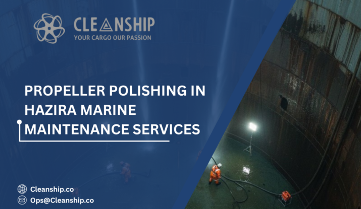Propeller Polishing in Hazira: Enhancing Vessel Efficiency Below the Waterline
