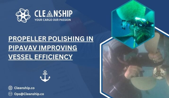 Propeller Polishing in Pipavav Improving Vessel Efficiency 1 Propeller Polishing in Pipavav: Improving Vessel Efficiency Below the Waterline