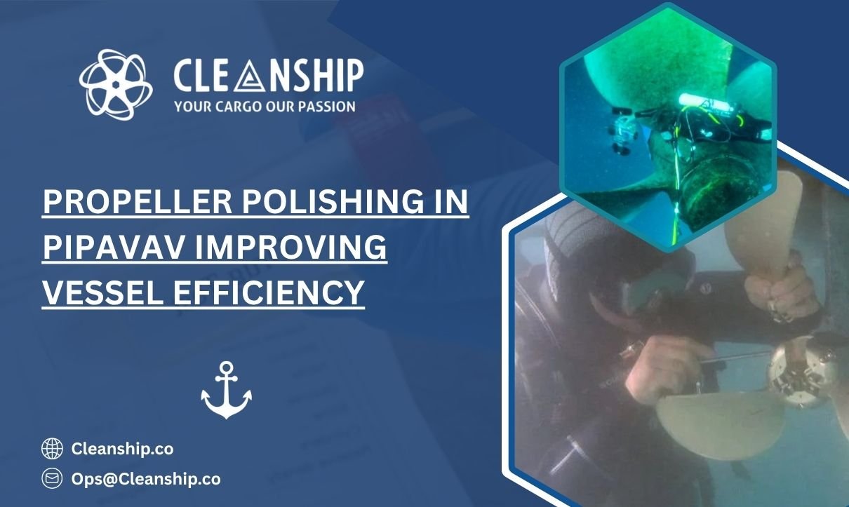Propeller Polishing in Pipavav: Improving Vessel Efficiency Below the Waterline