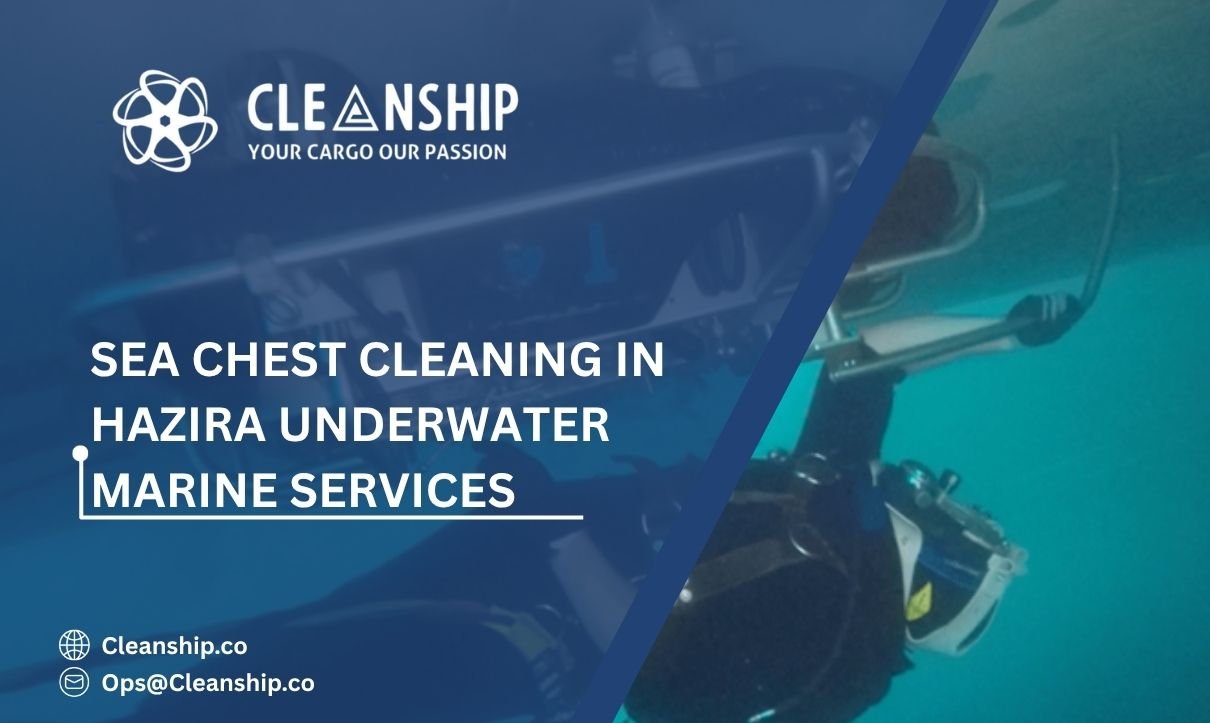 Sea Chest Cleaning in Hazira: Maintaining Efficient Seawater Systems for Reliable Vessel Operations