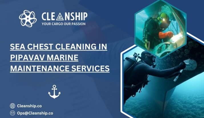 Sea Chest Cleaning in Pipavav: Keeping Vessel Cooling Systems Operating Efficiently