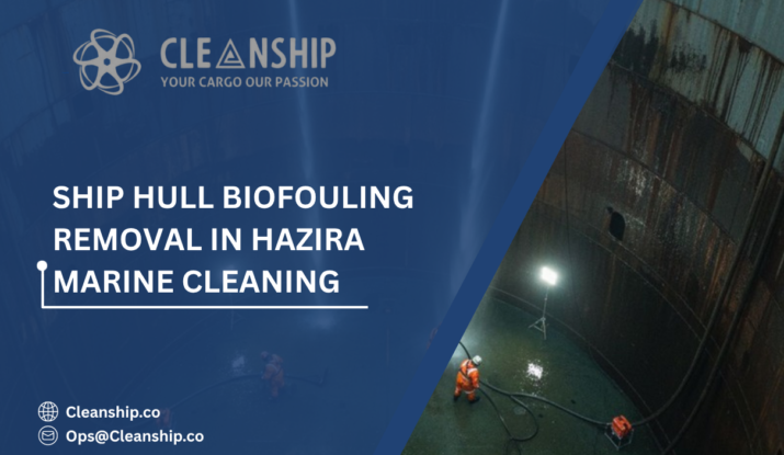 Ship Hull Biofouling Removal in Hazira: Improving Vessel Efficiency Through Professional Underwater Cleaning