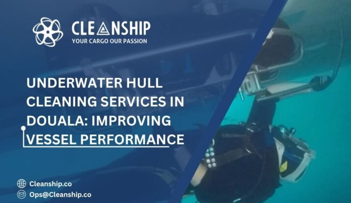 Underwater Hull Cleaning Services in Douala: Improving Vessel Performance