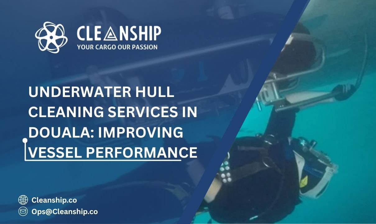 Underwater Hull Cleaning Services in Douala: Improving Vessel Performance