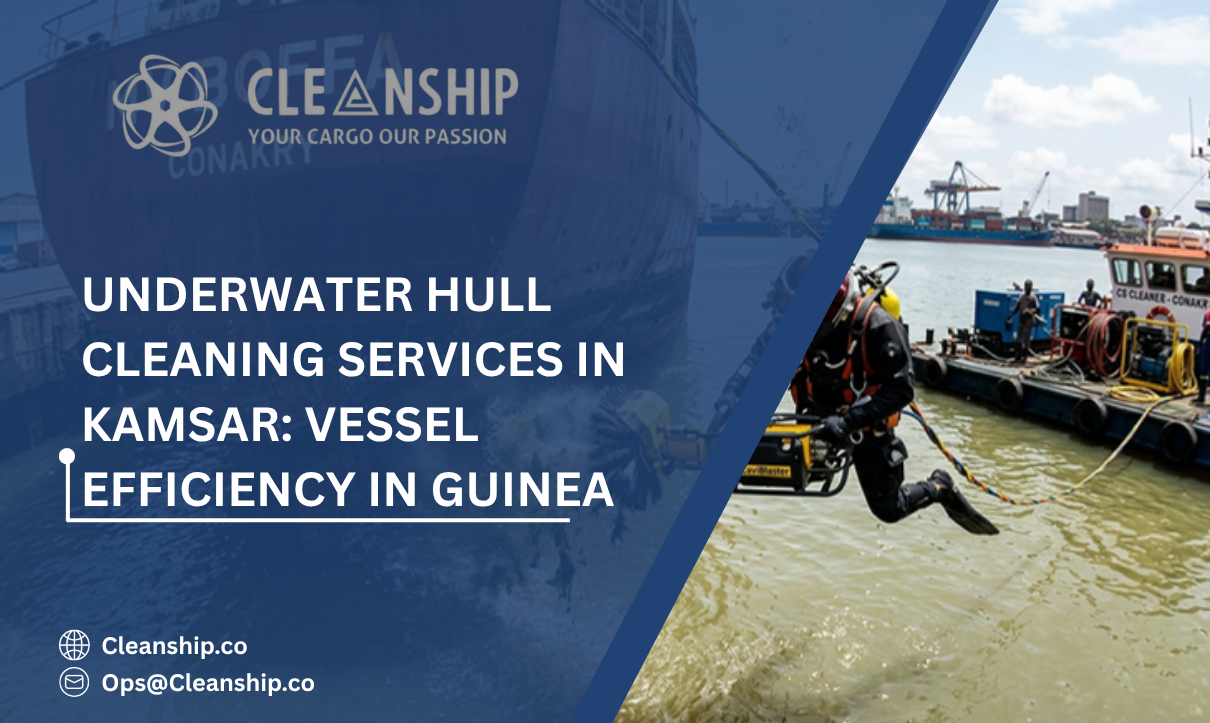 Underwater Hull Cleaning Services in Kamsar: Maintaining Vessel Efficiency in West African Waters
