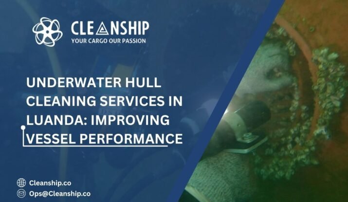 Underwater Hull Cleaning Services in Luanda: Improving Vessel Performance