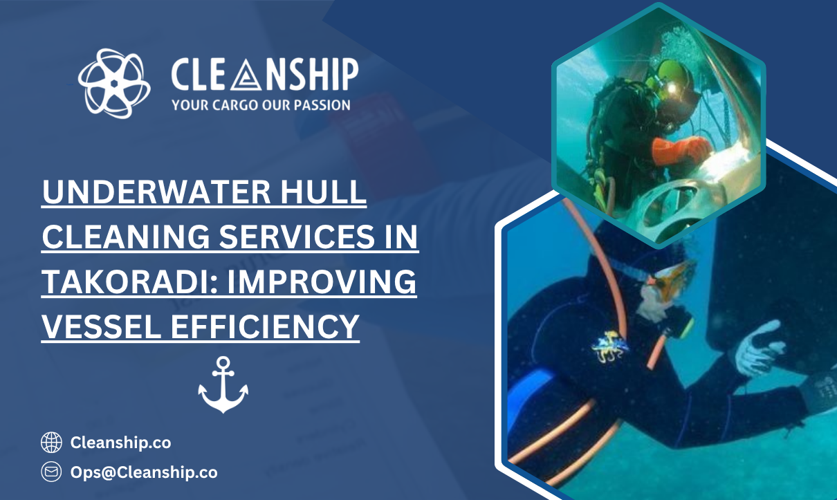 Underwater Hull Cleaning Services in Takoradi: Improving Vessel Efficiency and Reducing Operating Costs