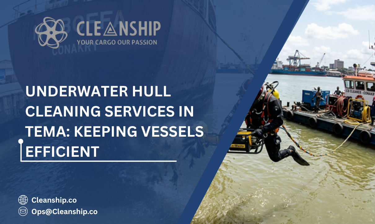 Underwater Hull Cleaning Services in Tema: Keeping Vessels Efficient in West Africa's Busiest Trade Hub