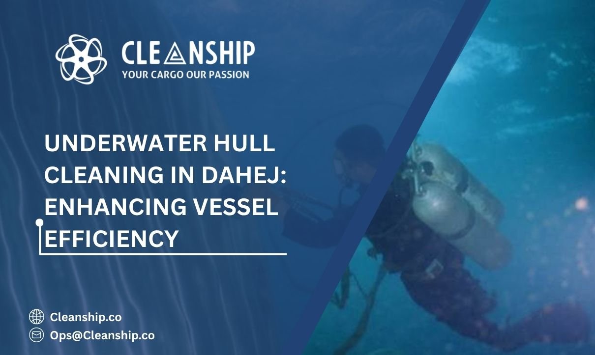 Underwater Hull Cleaning in Dahej: Enhancing Vessel Efficiency and Reducing Operating Costs