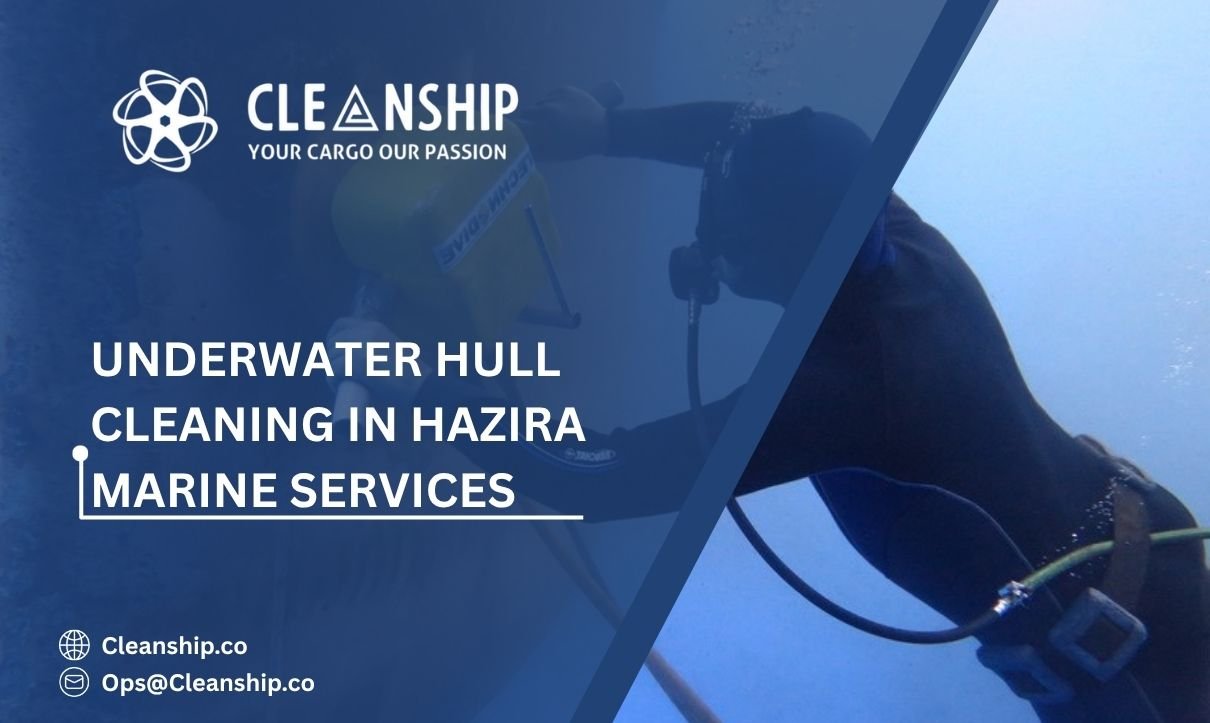 Underwater Hull Cleaning in Hazira: Improving Vessel Performance Without Dry Docking