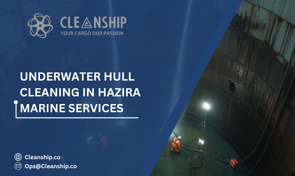 Underwater Hull Cleaning in Hazira: Improving Vessel Performance Without Dry Docking