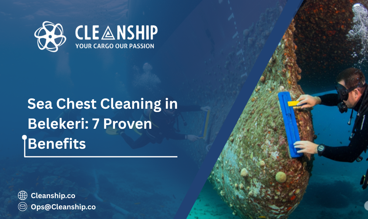 Sea Chest Cleaning in Belekeri: 7 Proven Benefits 2 Sea Chest Cleaning in Belekeri