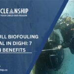 Ship Hull Biofouling Removal in Dighi: 7 Proven Benefits